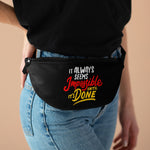 Load image into Gallery viewer, Always Seems Impossible Until It&#39;s Done Fanny Pack
