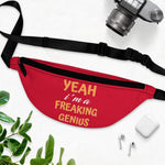 Load image into Gallery viewer, Yeah I&#39;m a Freaking Genius Fanny Pack
