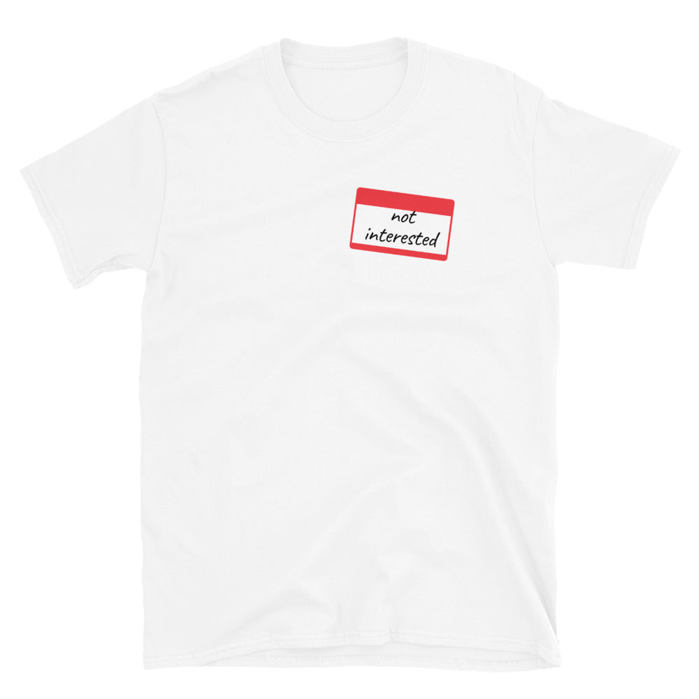 Not Interested Short-Sleeve Unisex T-Shirt