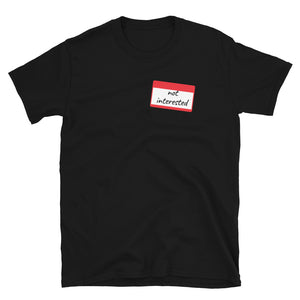 Not Interested Short-Sleeve Unisex T-Shirt