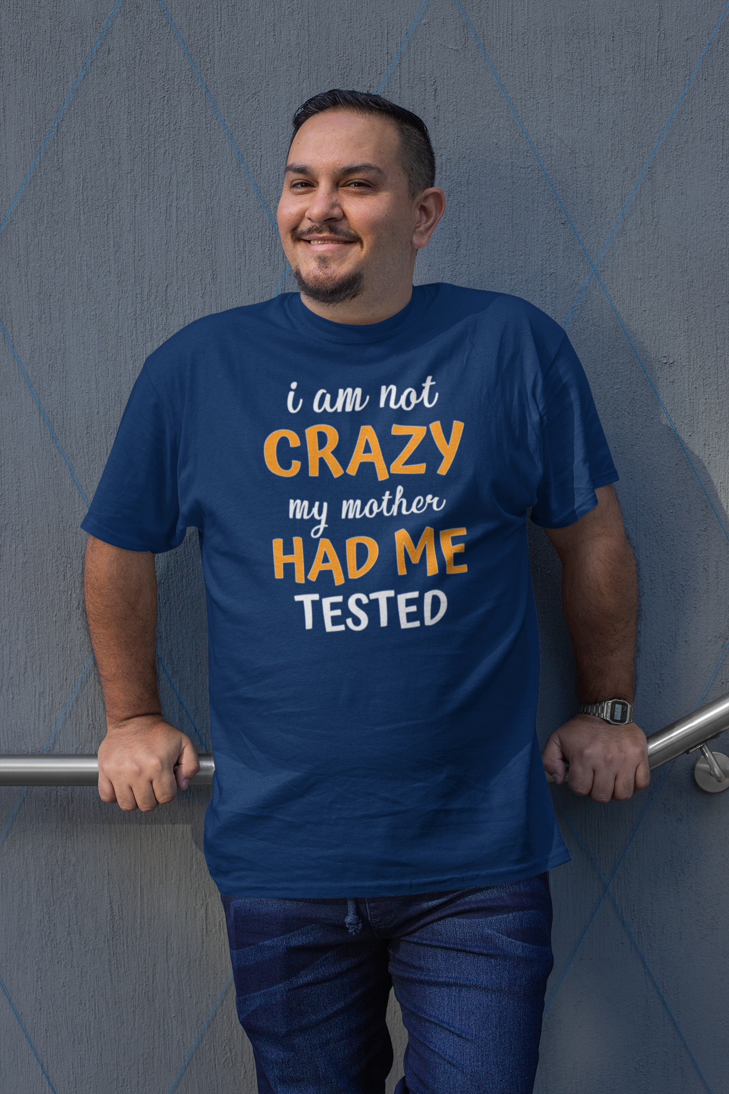 I Am Not Crazy My Mother Had Me Tested Short-Sleeve Unisex T-Shirt