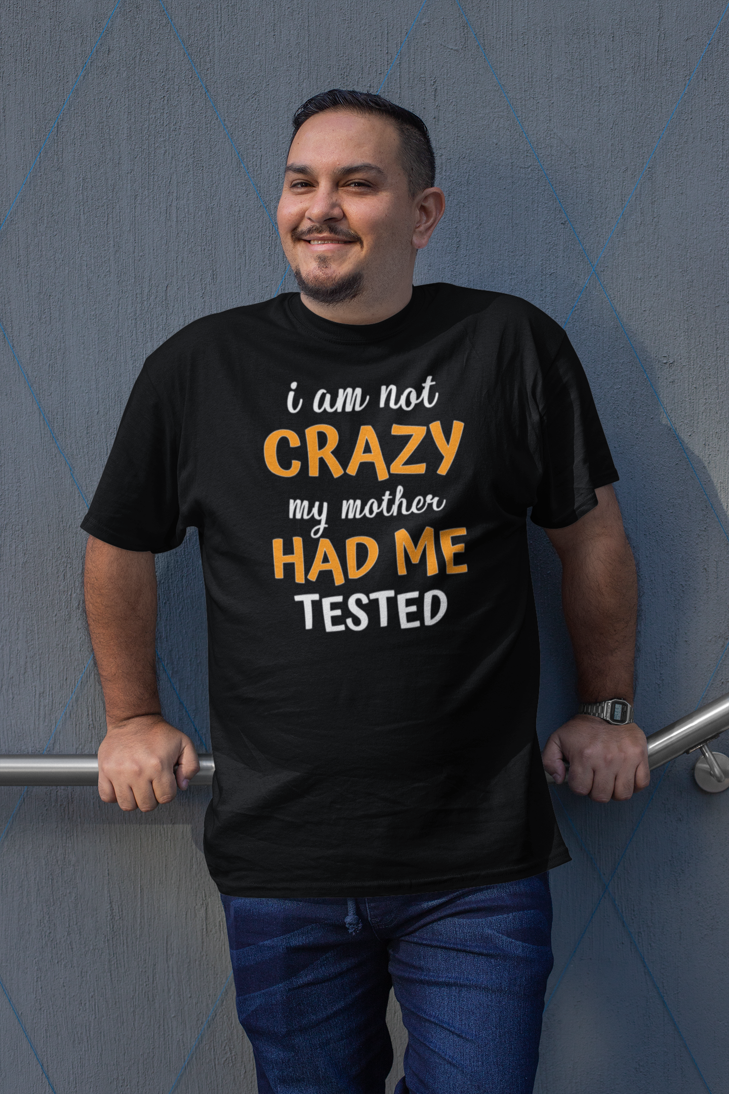 I Am Not Crazy My Mother Had Me Tested Short-Sleeve Unisex T-Shirt