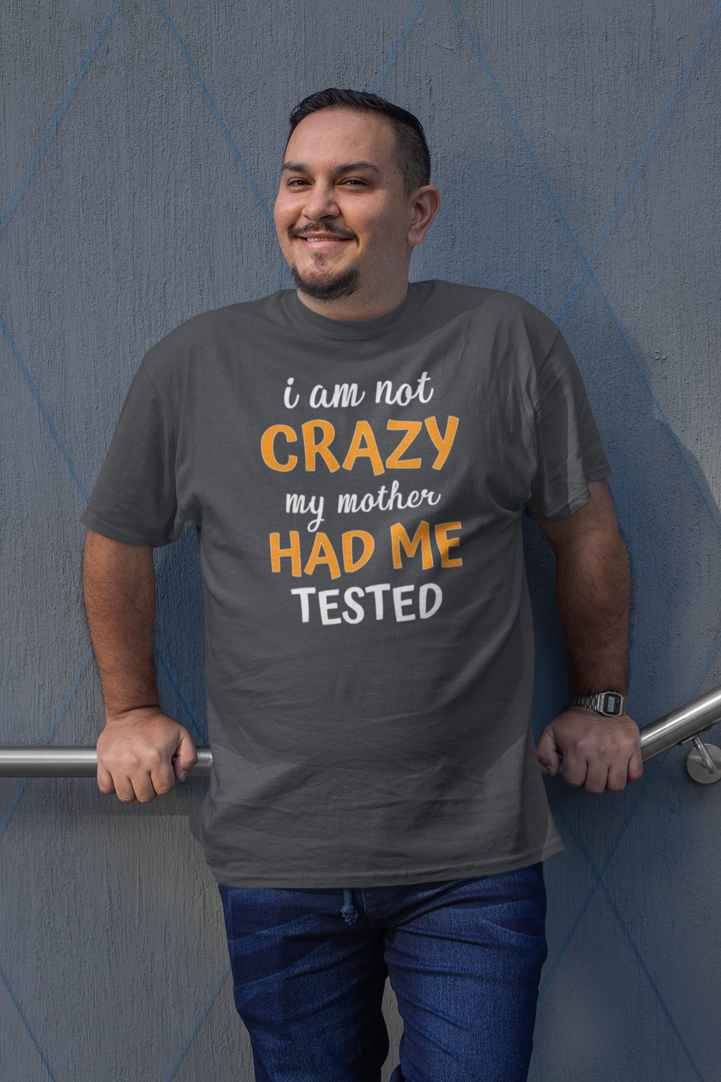 I Am Not Crazy My Mother Had Me Tested Short-Sleeve Unisex T-Shirt