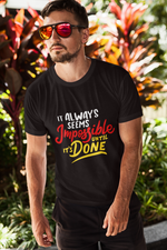 Load image into Gallery viewer, It Always Seems Impossible Until It&#39;s Done Short-Sleeve Unisex T-Shirt
