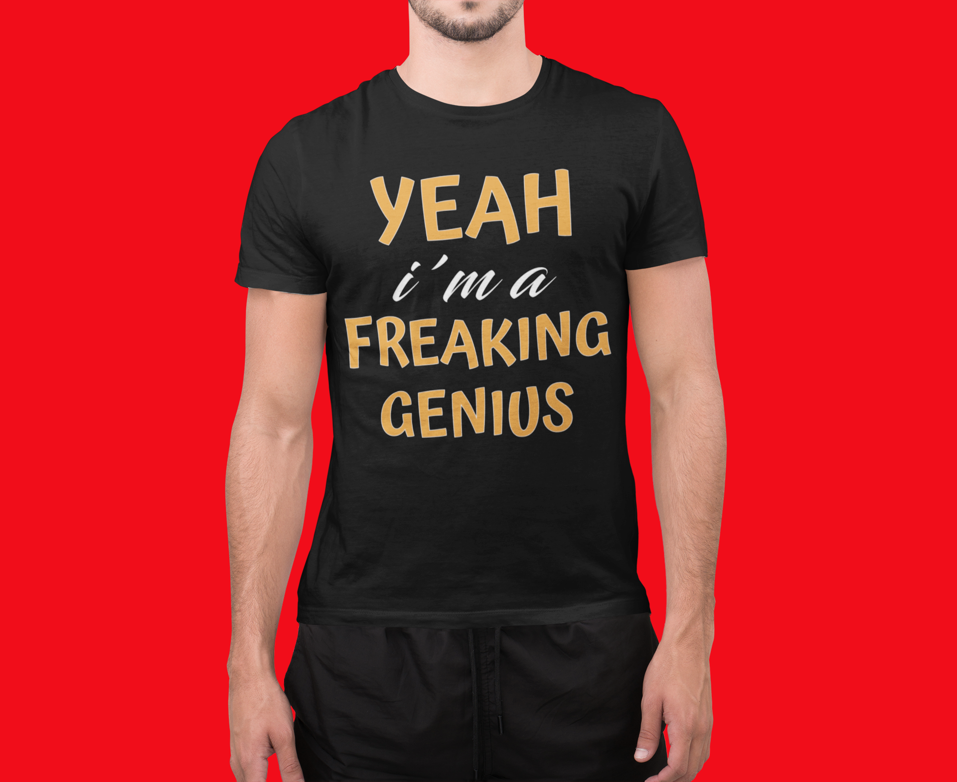 Yeah I'm a Freaking Genius Short-Sleeve Unisex T-Shirt