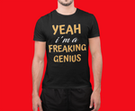 Load image into Gallery viewer, Yeah I&#39;m a Freaking Genius Short-Sleeve Unisex T-Shirt
