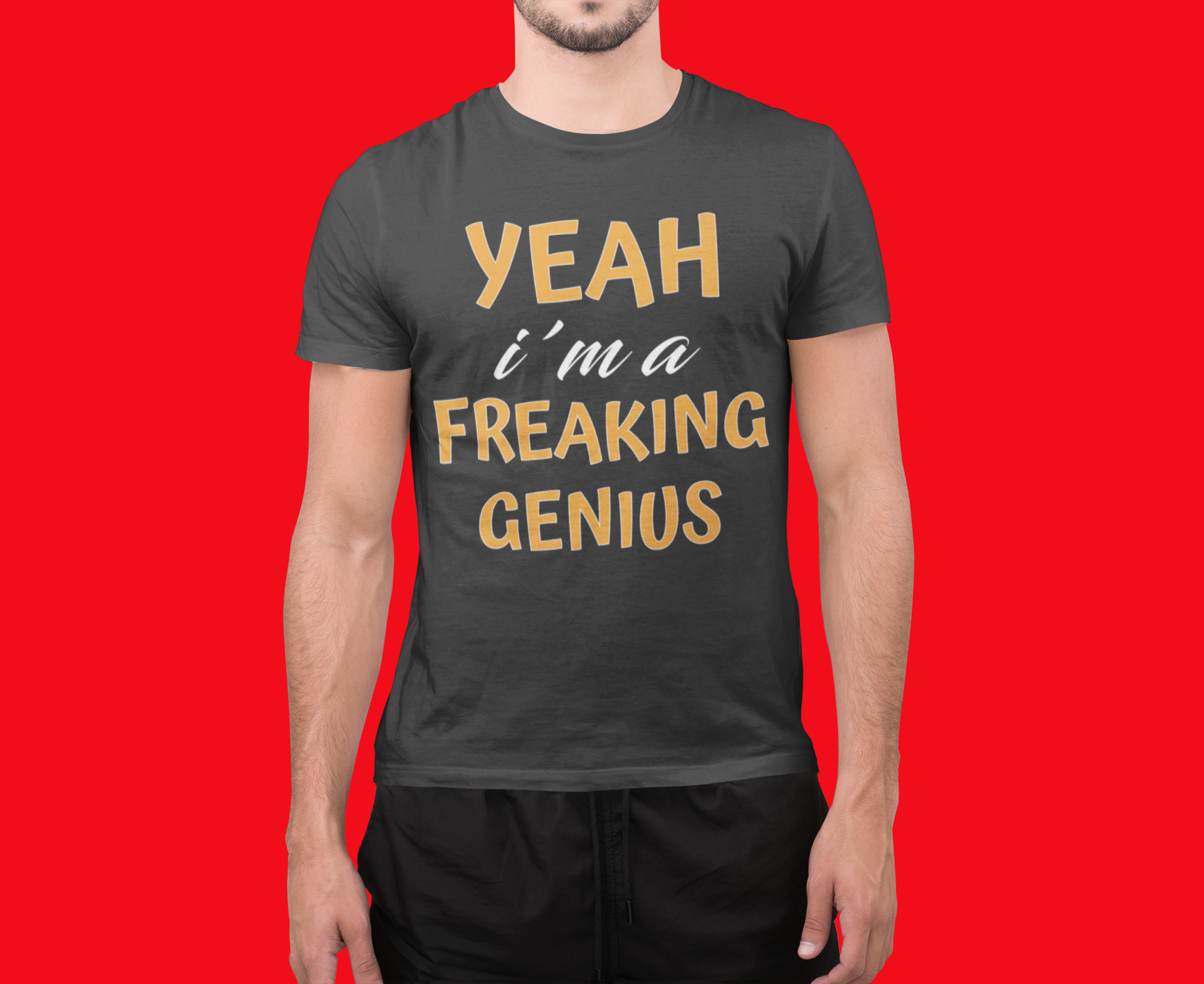 Yeah I'm a Freaking Genius Short-Sleeve Unisex T-Shirt